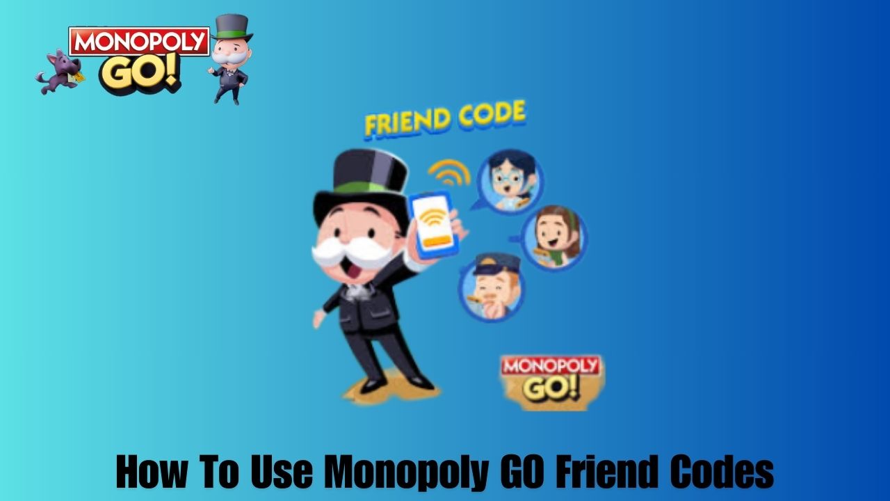 How To Use Monopoly GO Friend Codes