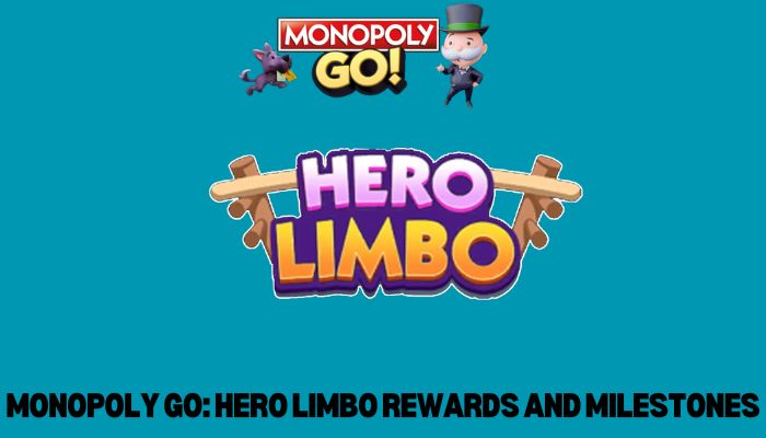 Monopoly GO Hero Limbo Rewards And Milestones