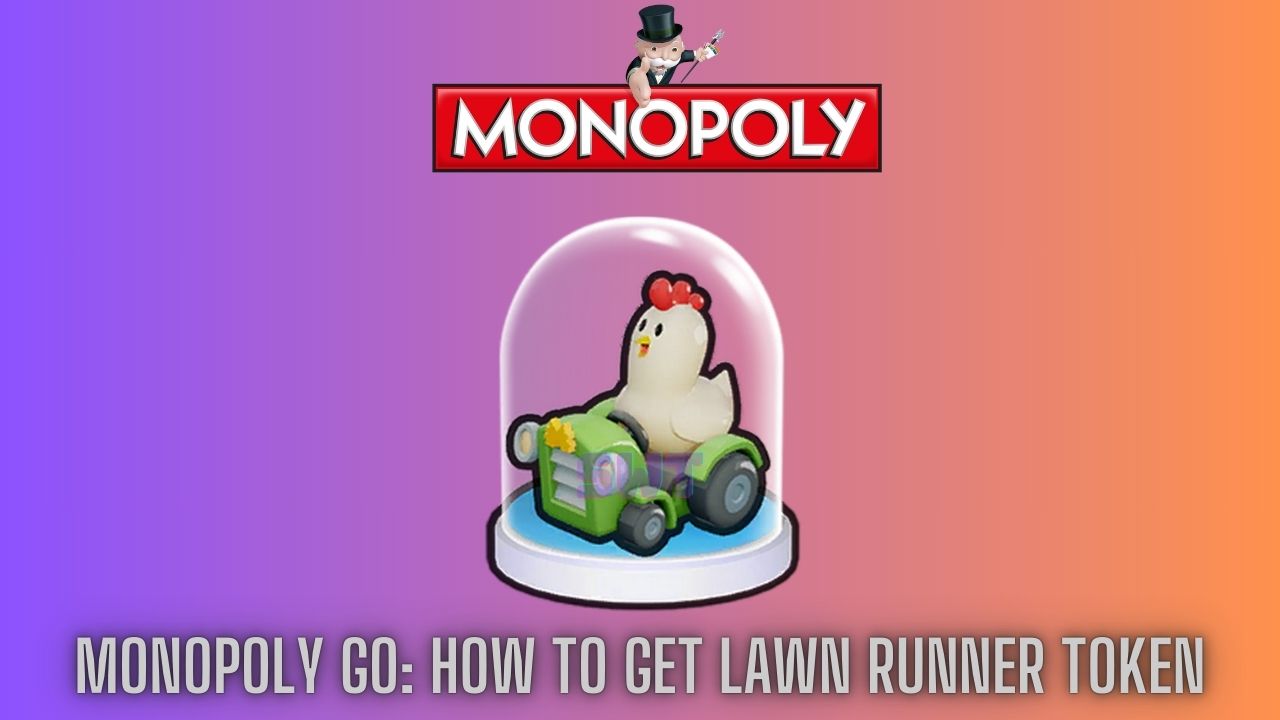 Monopoly GO How to Get Lawn Runner Token