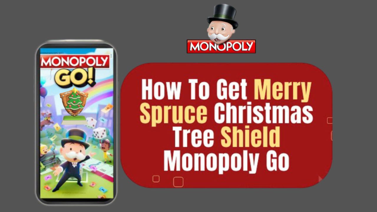 Monopoly Go How To Get Merry Spruce Christmas Tree Shield