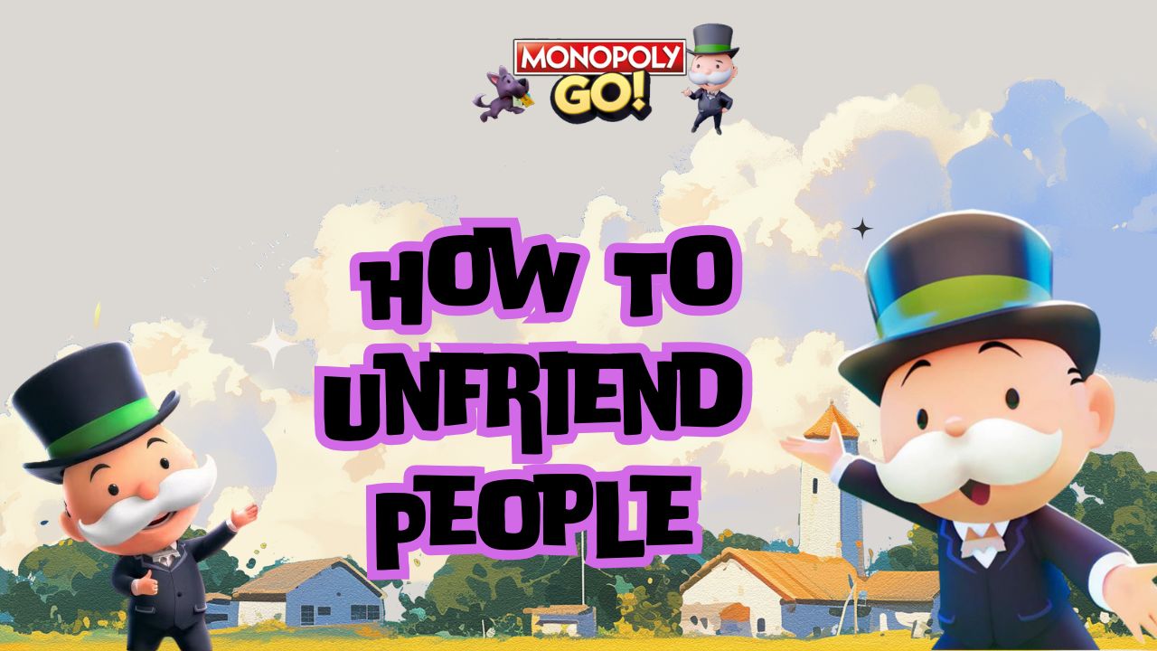 Monopoly Go How To Unfriend People